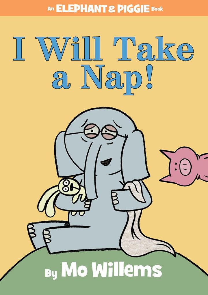 I Will Take a Nap!-An Elephant and Piggie Book