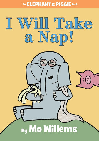 I Will Take a Nap!-An Elephant and Piggie Book