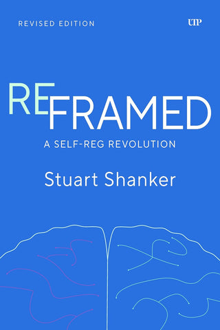 Reframed A Self-Reg Revolution, Revised Edition