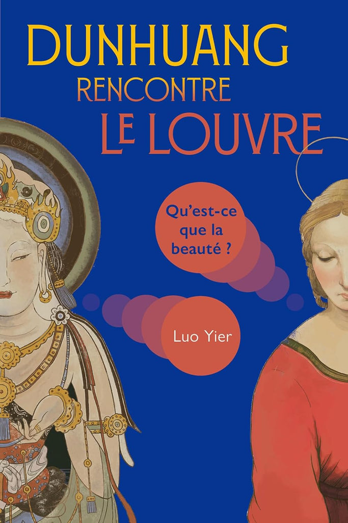 Dunhuang Rencontre Le Louvre Qu'est-CE Que La Beaute ?