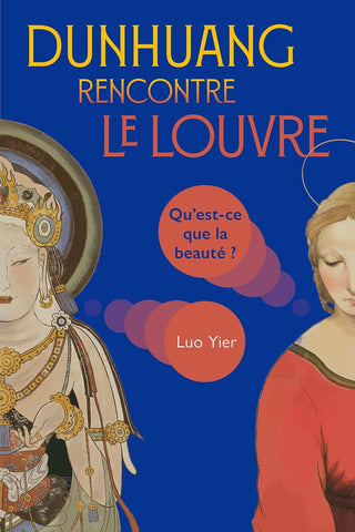 Dunhuang Rencontre Le Louvre Qu'est-CE Que La Beaute ?