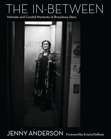 In-Between: Intimate and Candid Moments of Broadway Stars