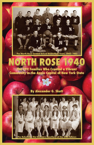 North Rose 1940 The 192 Families Who Created a Vibrant Community in the Apple Capital of New York State