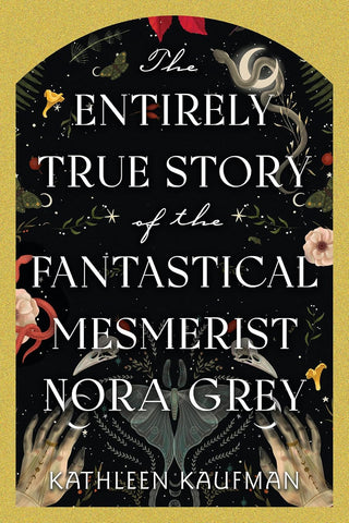 Entirely True Story of the Fantastical Mesmerist Nora Grey