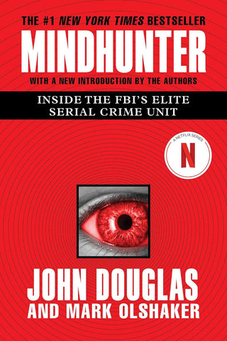 Mindhunter: Inside the Fbi's Elite Serial Crime Unit (Media Tie-In)