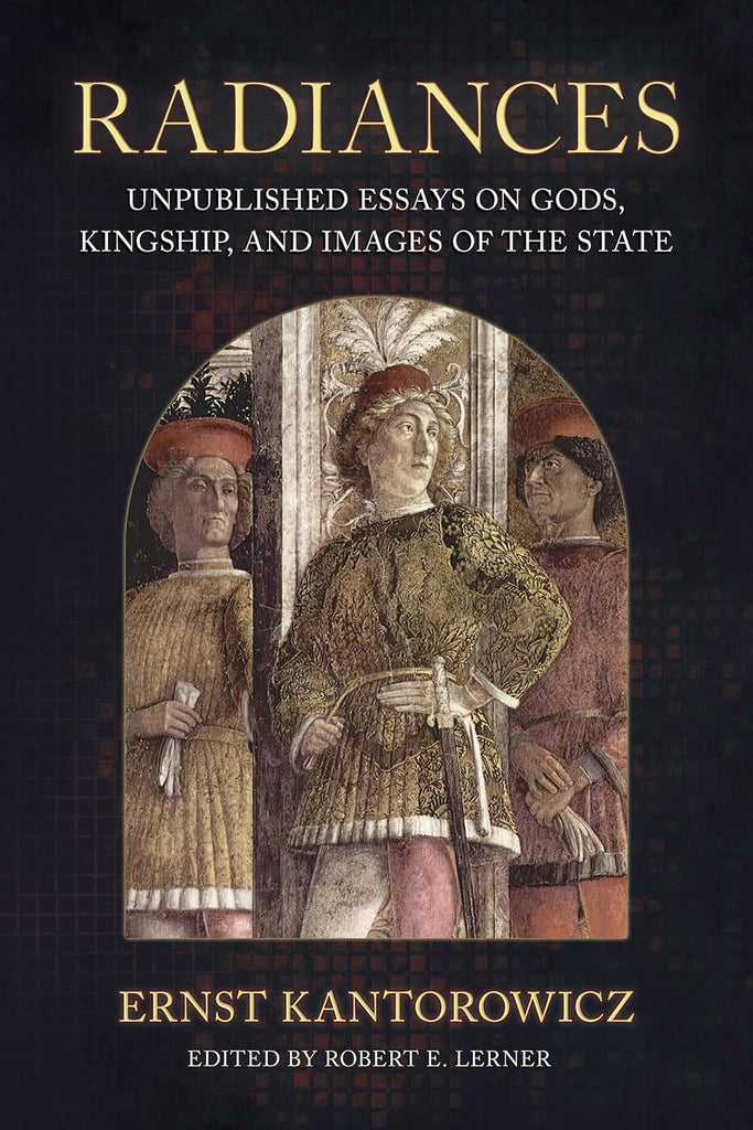 Radiances Unpublished Essays on Gods, Kingship, and Images of the State