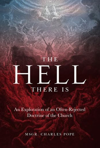 Hell There Is: An Exploration of an Often-Rejected Doctrine of the Church