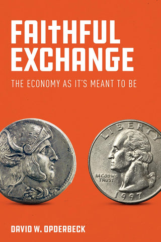 Faithful Exchange The Economy as It's Meant to Be