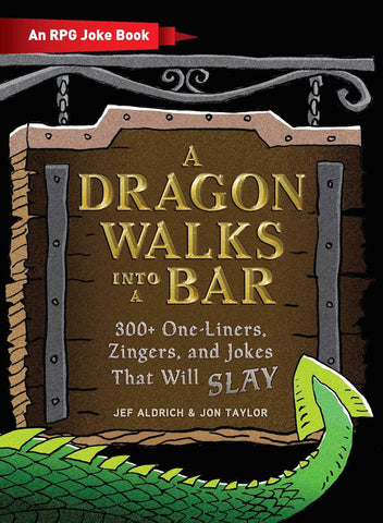Dragon Walks Into a Bar: An RPG Joke Book