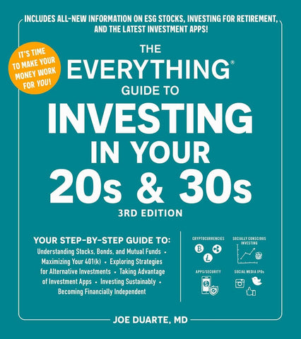 Everything Guide to Investing in Your 20s & 30s, 3rd Edition Your Step-By-Step Guide To * Understanding Stocks, Bonds, and Mutual Funds * Maximizing