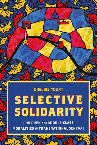 Selective Solidarity Children and Middle-Class Moralities in Transnational Senegal