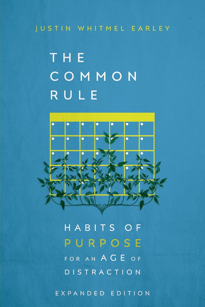 Common Rule: Habits of Purpose for an Age of Distraction (Enlarged/Expanded, Expanded)
