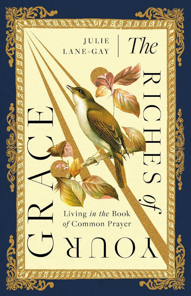 Riches of Your Grace: Living in the Book of Common Prayer
