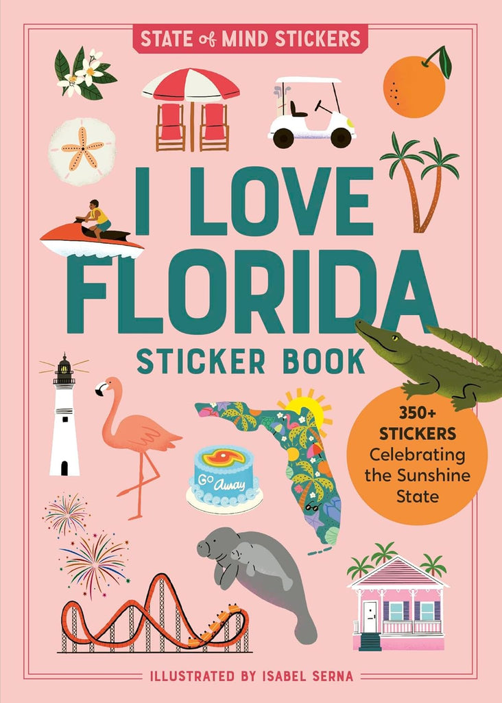 I Love Florida Sticker Book 350+ Stickers Celebrating the Sunshine State