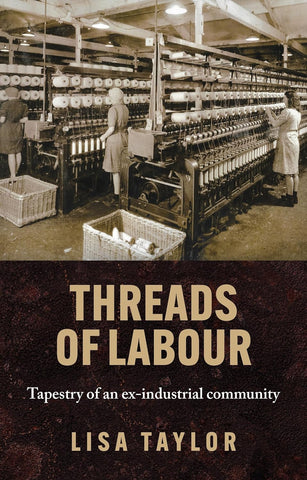 Threads of Labour Tapestry of an Ex-Industrial Community