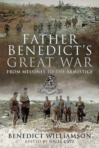 Father Benedict's Great War From Messines to the Armistice