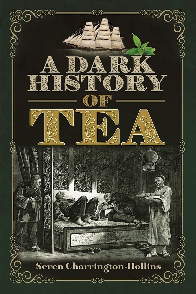 Dark History of Tea