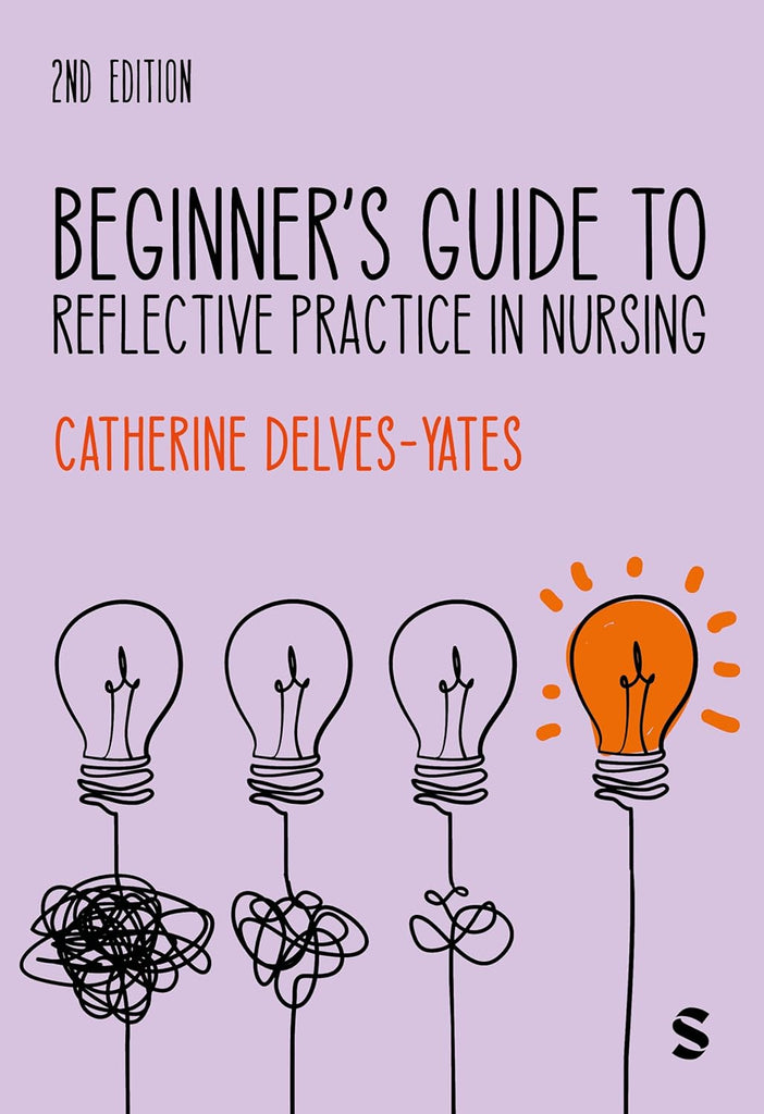 Beginner's Guide to Reflective Practice in Nursing (Second Edition)