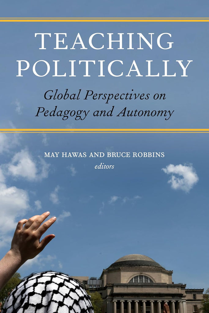 Teaching Politically Global Perspectives on Pedagogy and Autonomy