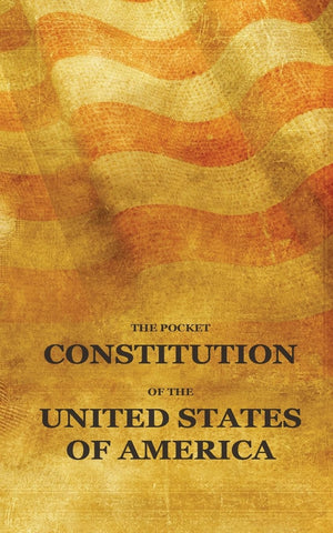 Pocket Constitution of the United States of America: Us Constitution Book, Bill of Rights and Declaration of Independence Travel Size