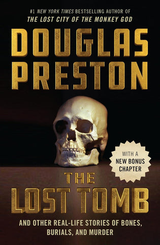 Lost Tomb: And Other Real-Life Stories of Bones, Burials, and Murder