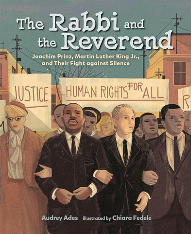 Rabbi and the Reverend: Joachim Prinz, Martin Luther King Jr., and Their Fight Against Silence