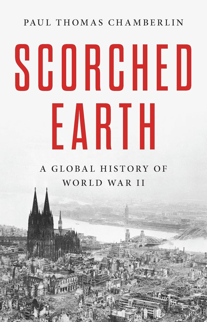 Scorched Earth: A Global History of World War II