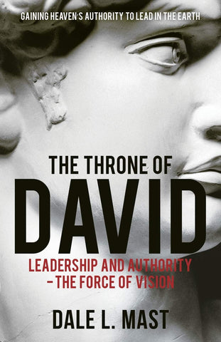 Throne of David: Leadership and Authority - The Force of Vision