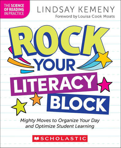 Rock Your Literacy Block Mighty Moves to Organize Your Day and Optimize Student Learning