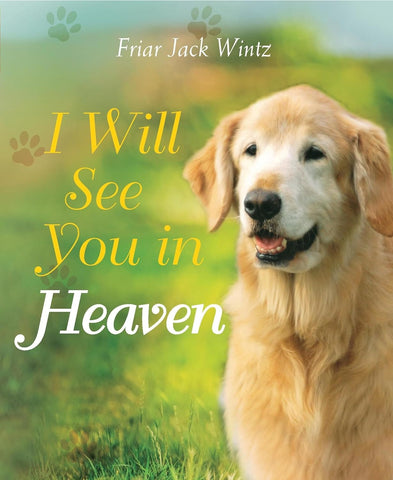 I Will See You in Heaven (Dog Lover's Edition) (Enlarged/Expanded)