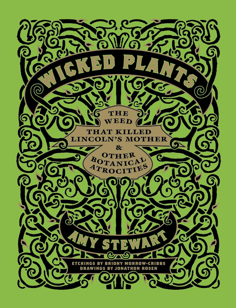 Wicked Plants: The Weed That Killed Lincoln's Mother & Other Botanical Atrocities