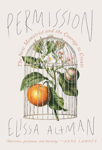 Permission: The New Memoirist and the Courage to Create