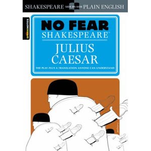 Julius Caesar: No Fear Shakespeare Side-By-Side Plain English (Study Guide)