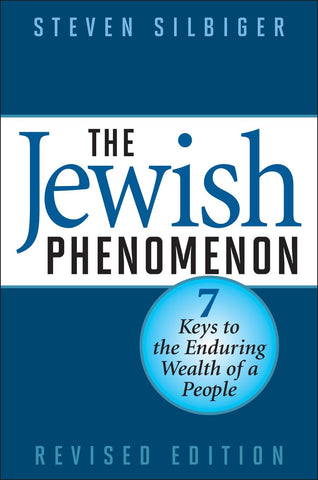 Jewish Phenomenon Seven Keys to the Enduring Wealth of a People (Revised)
