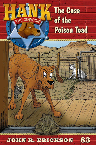 Case of the Poison Toad: Hank the Cowdog Book 83