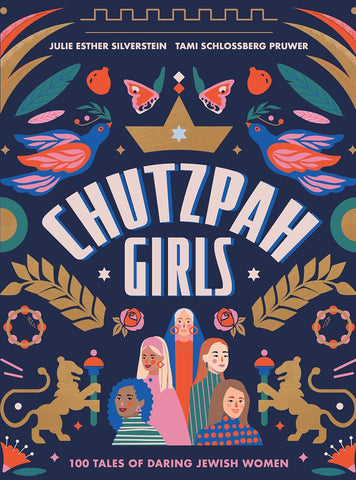 Chutzpah Girls: 100 Tales of Daring Jewish Women