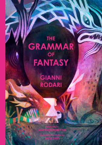 Grammar of Fantasy: An Introduction to the Art of Inventing Stories