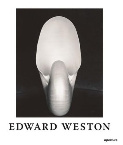 Edward Weston The Flame of Recognition Sixtieth Anniversary Edition