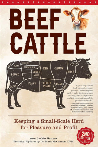 Beef Cattle, 2nd Edition Keeping a Small-Scale Herd for Pleasure and Profit
