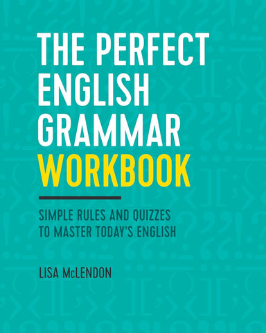 Perfect English Grammar Workbook: Simple Rules and Quizzes to Master Today's English