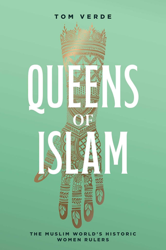 Queens of Islam The Muslim World's Historic Women Rulers