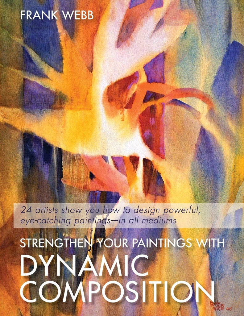 Strengthen Your Paintings With Dynamic Composition (Reprint)