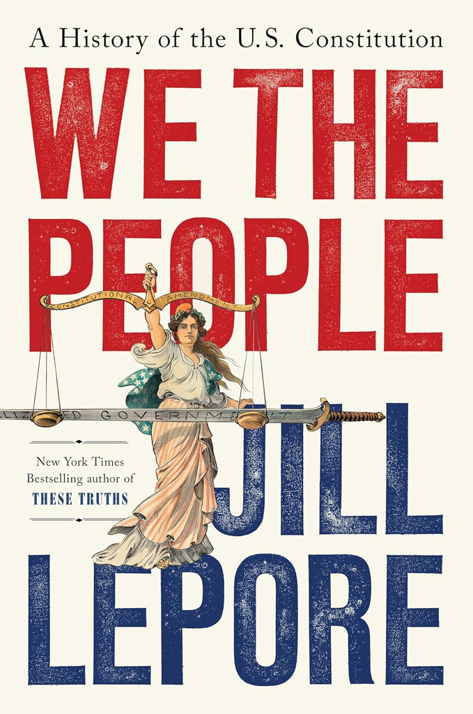 We the People: A History of the U.S. Constitution