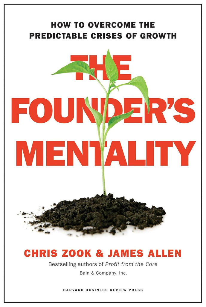 Founder's Mentality: How to Overcome the Predictable Crises of Growth
