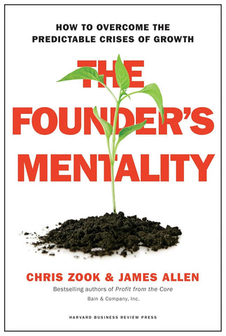 Founder's Mentality: How to Overcome the Predictable Crises of Growth