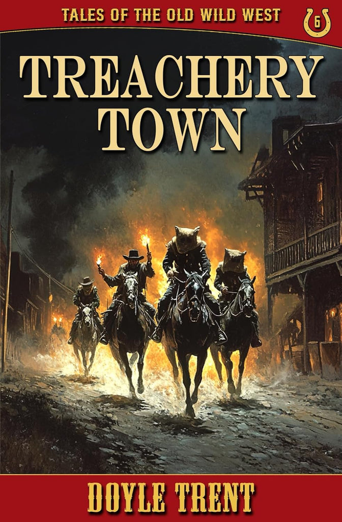 Treachery Town Tales of the Old Wild West - Book 6