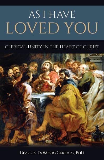 As I Have Loved You Clerical Unity in the Heart of Christ