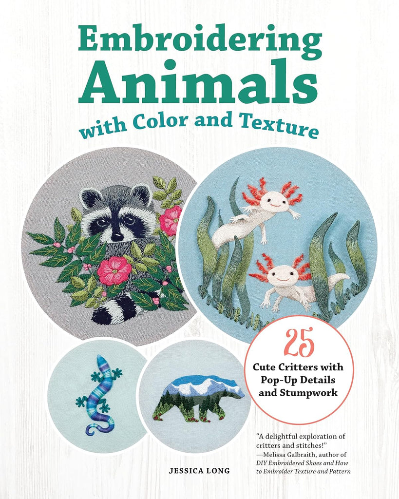 Embroidering Animals with Color and Texture 25 Cute Critters with Pop-Up Details and Stumpwork