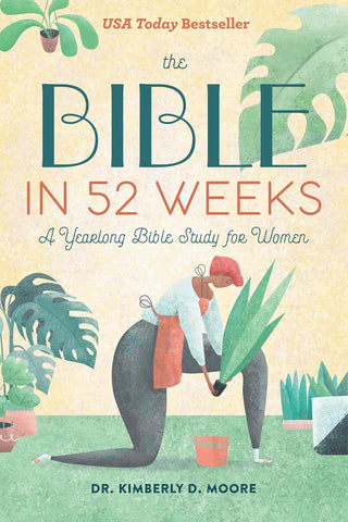 Bible in 52 Weeks: A Yearlong Bible Study for Women