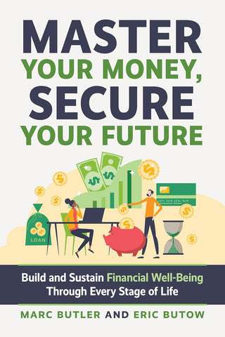 Master Your Money, Secure Your Future Build and Sustain Financial Well-Being Through Every Stage of Life